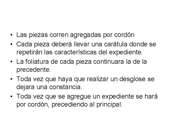  • Las piezas corren agregadas por cordón • Cada pieza deberá llevar una