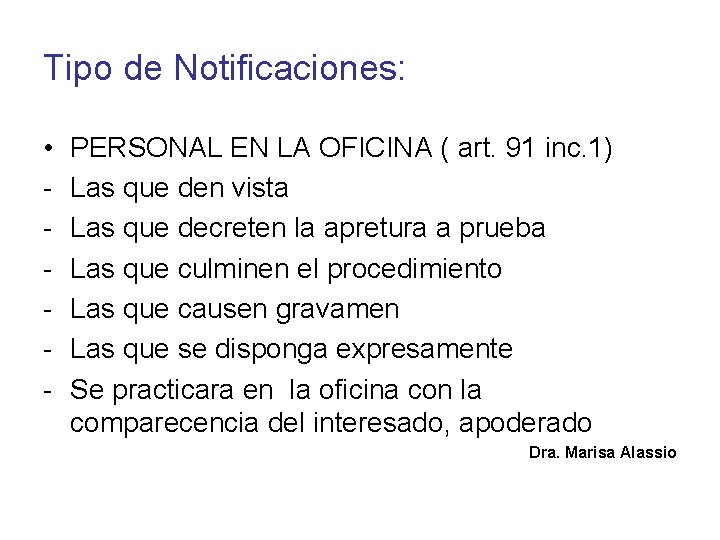 Tipo de Notificaciones: • - PERSONAL EN LA OFICINA ( art. 91 inc. 1)