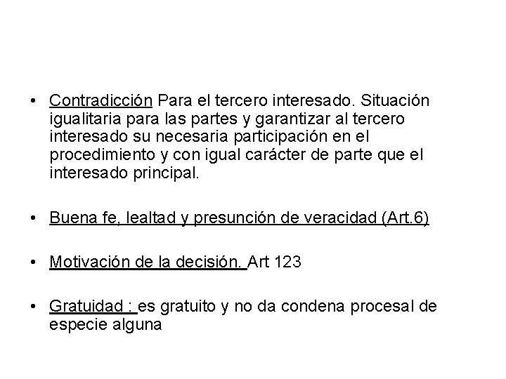  • Contradicción Para el tercero interesado. Situación igualitaria para las partes y garantizar