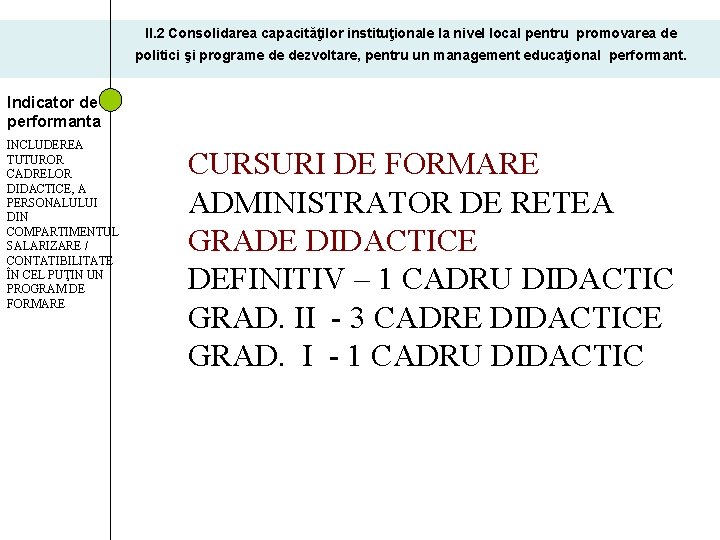 II. 2 Consolidarea capacităţilor instituţionale la nivel local pentru promovarea de politici şi programe