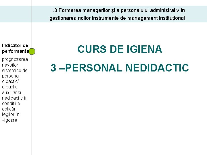 I. 3 Formarea managerilor şi a personalului administrativ în gestionarea noilor instrumente de management