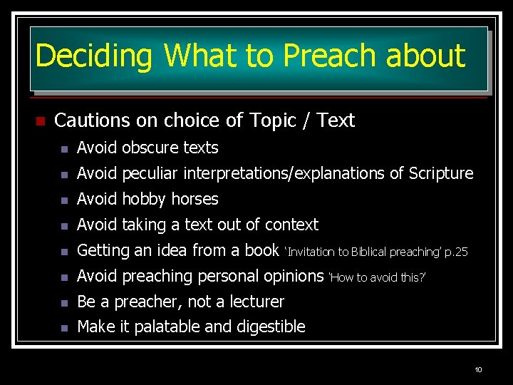 Deciding What to Preach about n Cautions on choice of Topic / Text n Deciding What to Preach about n Cautions on choice of Topic / Text n