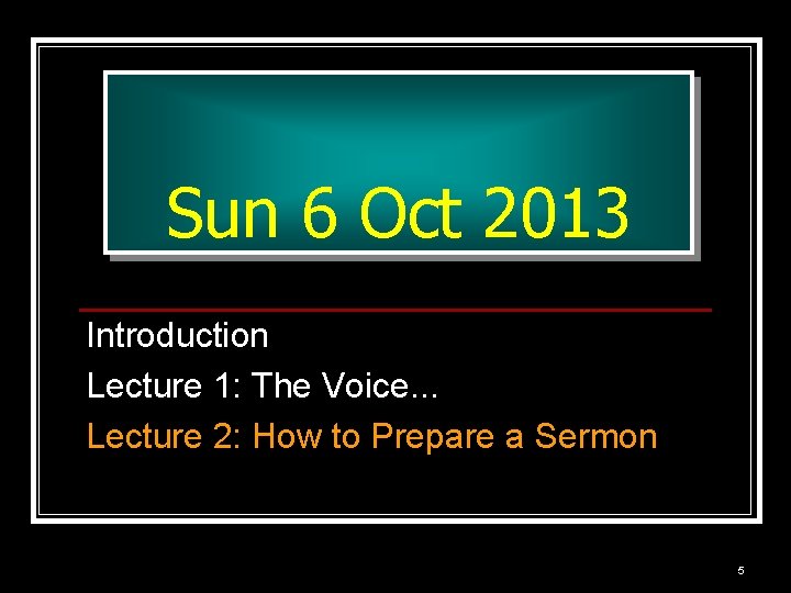 Sun 6 Oct 2013 Introduction Lecture 1: The Voice. . . Lecture 2: How