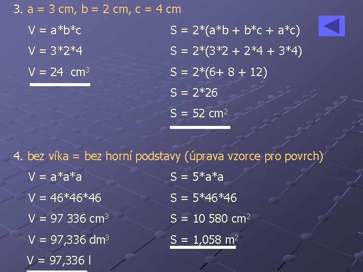 3. a = 3 cm, b = 2 cm, c = 4 cm V