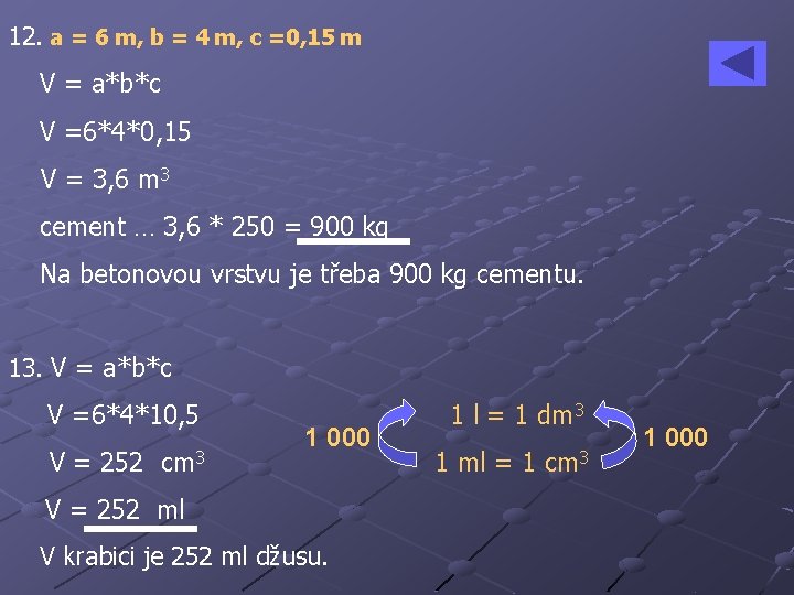 12. a = 6 m, b = 4 m, c =0, 15 m V