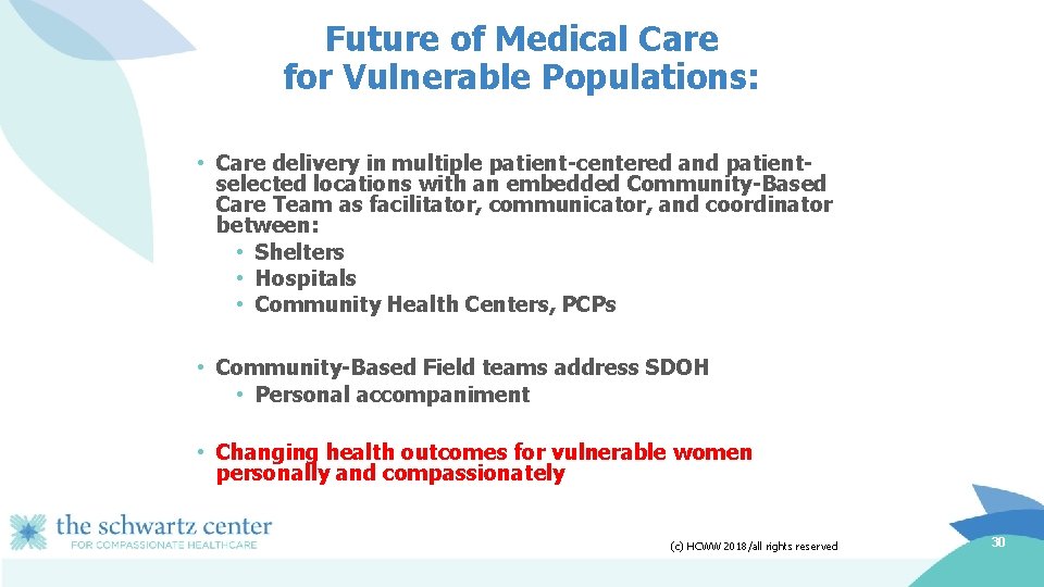 Future of Medical Care for Vulnerable Populations: • Care delivery in multiple patient-centered and