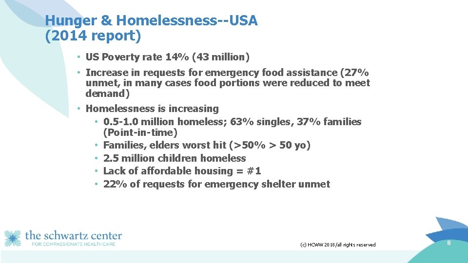 Hunger & Homelessness--USA (2014 report) • US Poverty rate 14% (43 million) • Increase