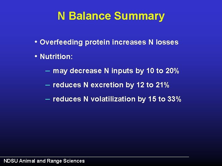 N Balance Summary • Overfeeding protein increases N losses • Nutrition: – may decrease