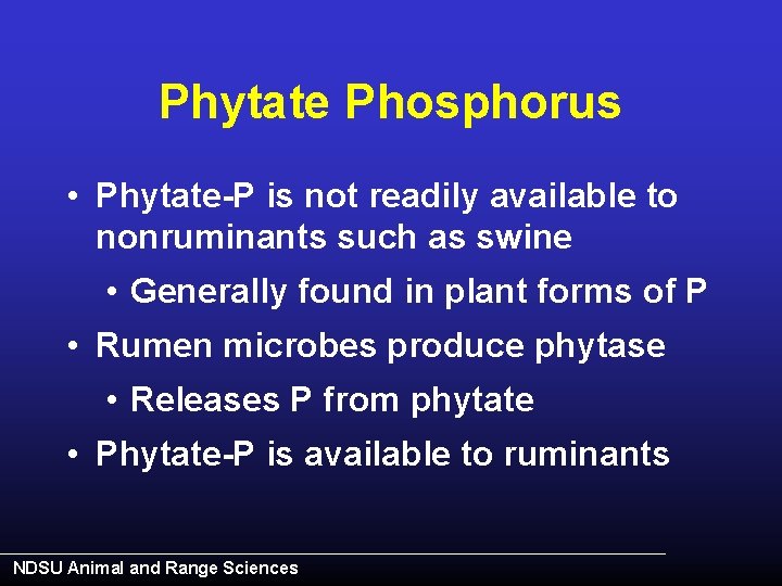 Phytate Phosphorus • Phytate-P is not readily available to nonruminants such as swine •