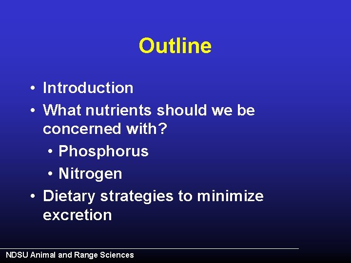 Outline • Introduction • What nutrients should we be concerned with? • Phosphorus •