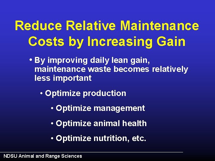 Reduce Relative Maintenance Costs by Increasing Gain • By improving daily lean gain, maintenance