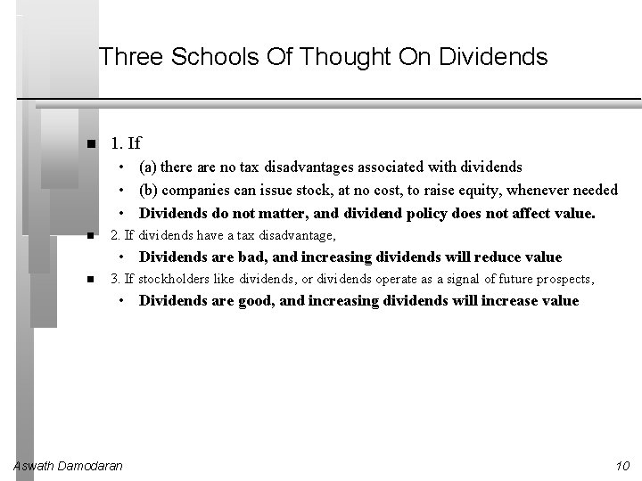 Three Schools Of Thought On Dividends 1. If • (a) there are no tax