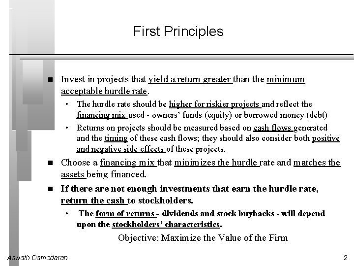 First Principles Invest in projects that yield a return greater than the minimum acceptable