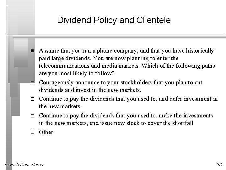 Dividend Policy and Clientele Assume that you run a phone company, and that you
