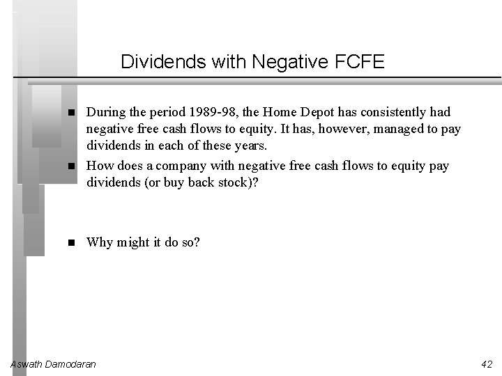 Dividends with Negative FCFE During the period 1989 -98, the Home Depot has consistently