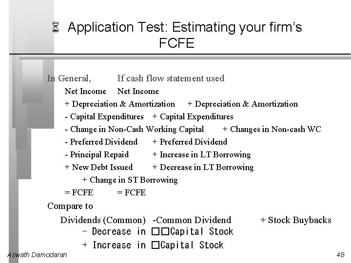 6 Application Test: Estimating your firm’s FCFE In General, If cash flow statement used