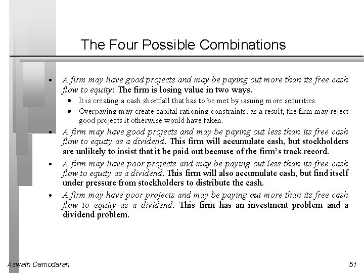 The Four Possible Combinations · A firm may have good projects and may be