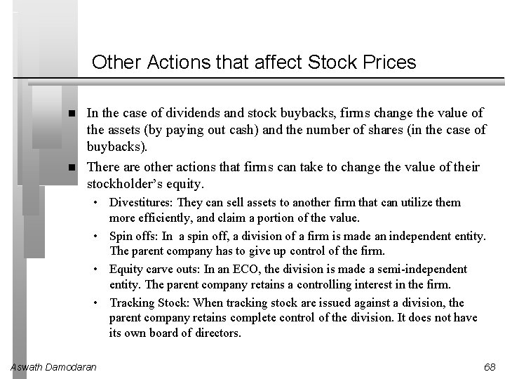 Other Actions that affect Stock Prices In the case of dividends and stock buybacks,