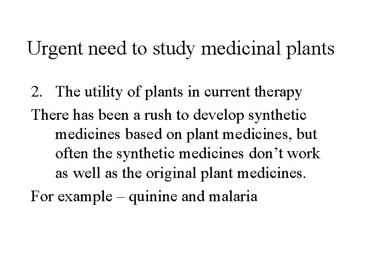 Urgent need to study medicinal plants 2. The utility of plants in current therapy