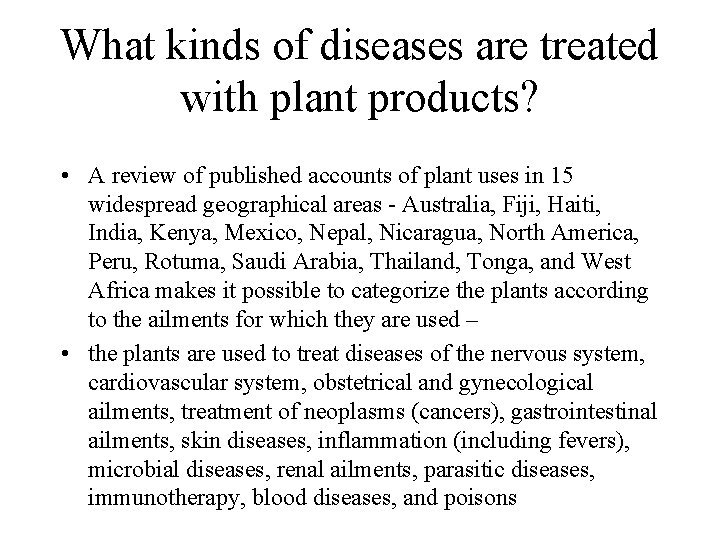 What kinds of diseases are treated with plant products? • A review of published