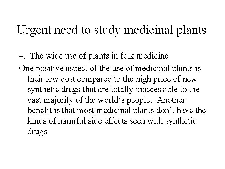 Urgent need to study medicinal plants 4. The wide use of plants in folk