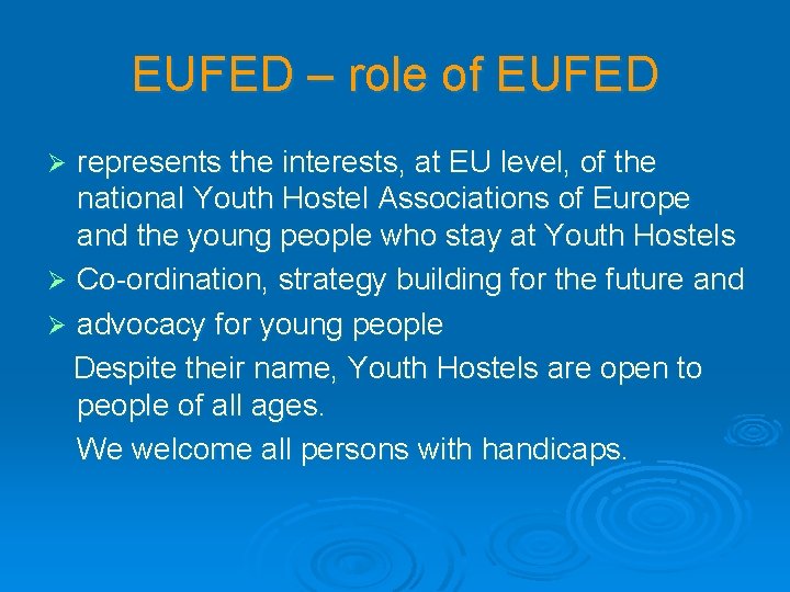 EUFED – role of EUFED represents the interests, at EU level, of the national