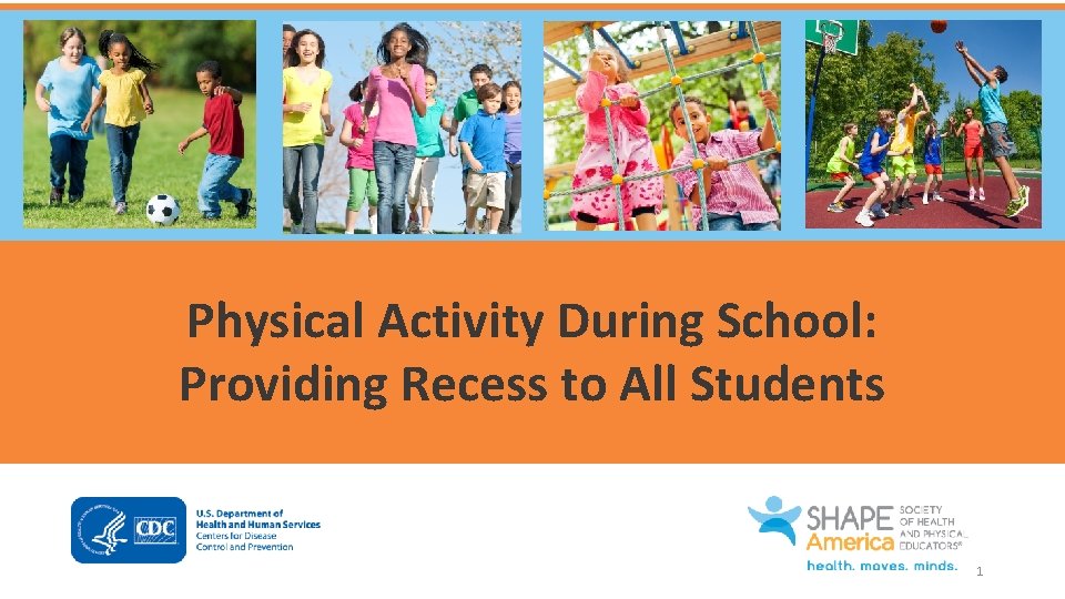 Physical Activity During School: Providing Recess to All Students 1 