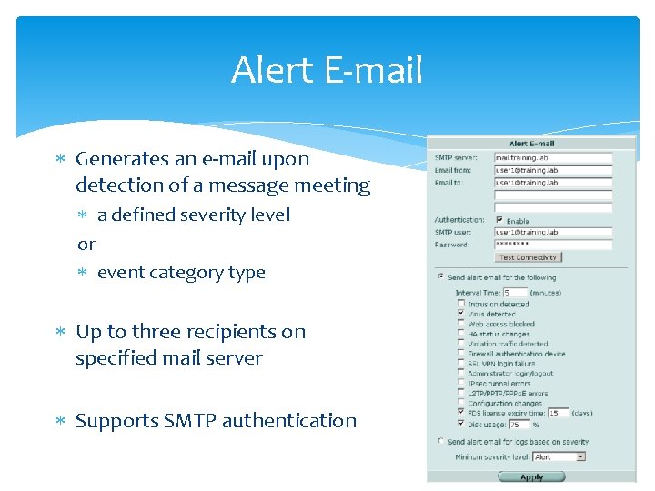Alert E-mail Generates an e-mail upon detection of a message meeting a defined severity