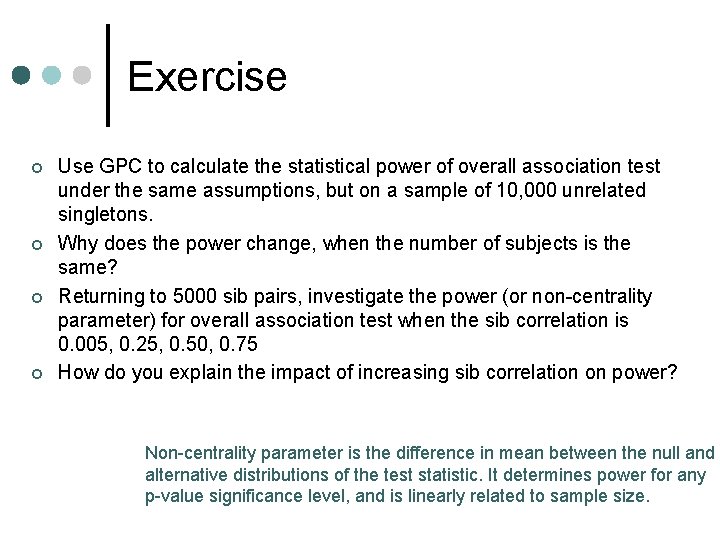 Exercise ¢ ¢ Use GPC to calculate the statistical power of overall association test