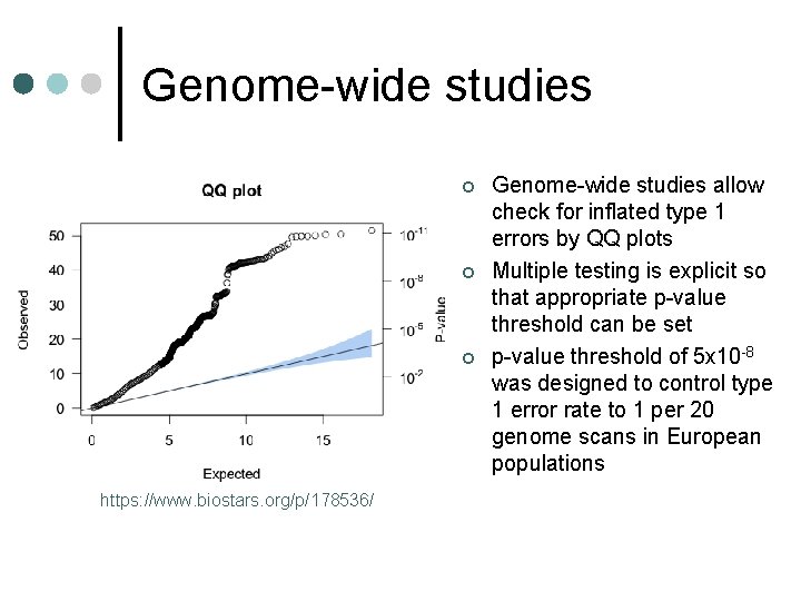Genome-wide studies ¢ ¢ ¢ https: //www. biostars. org/p/178536/ Genome-wide studies allow check for