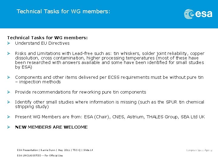 1. Technical Tasks for WG members: Ø Understand EU Directives Ø Risks and Limitations