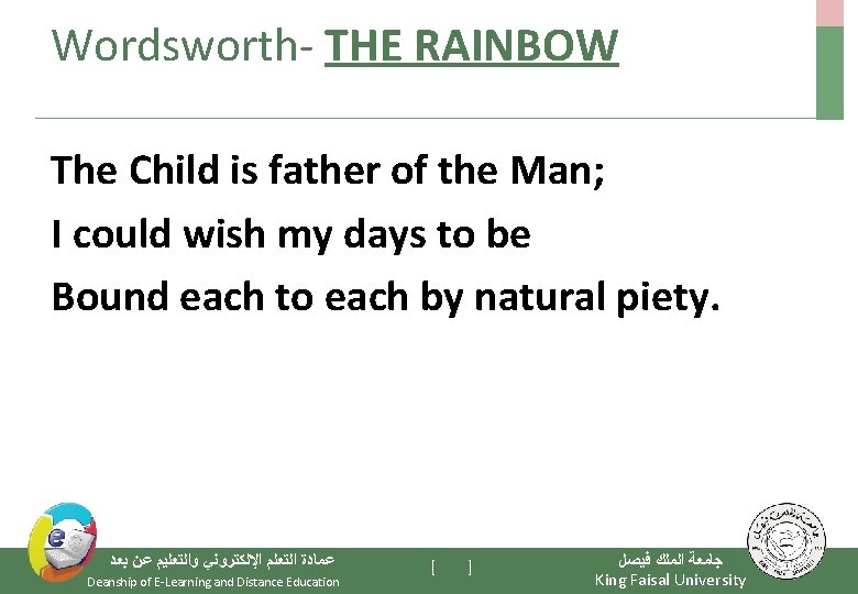 Wordsworth- THE RAINBOW The Child is father of the Man; I could wish my