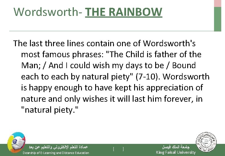 Wordsworth- THE RAINBOW The last three lines contain one of Wordsworth's most famous phrases: