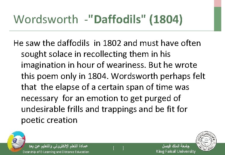 Wordsworth -"Daffodils" (1804) He saw the daffodils in 1802 and must have often sought