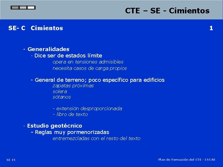 CTE – SE - Cimientos SE- C Cimientos 1 - Generalidades - Dice ser CTE – SE - Cimientos SE- C Cimientos 1 - Generalidades - Dice ser