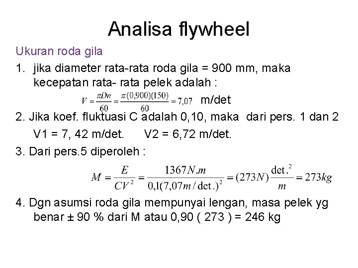 Analisa flywheel Ukuran roda gila 1. jika diameter rata-rata roda gila = 900 mm,