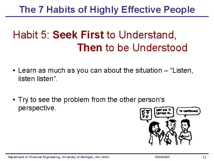 The 7 Habits of Highly Effective People Habit 5: Seek First to Understand, Then