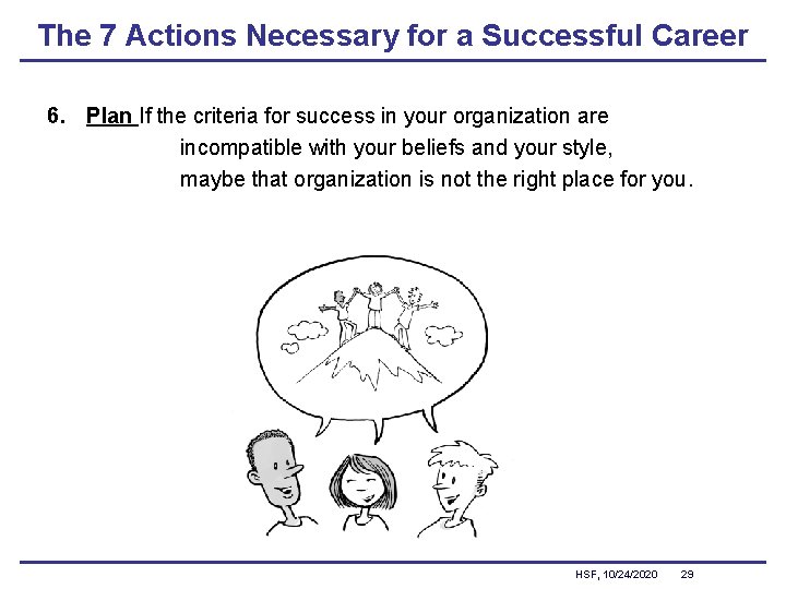 The 7 Actions Necessary for a Successful Career 6. Plan If the criteria for