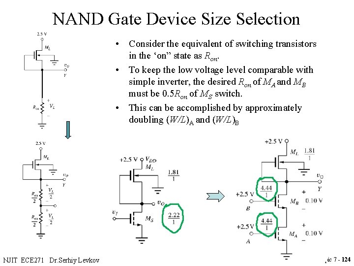 NAND Gate Device Size Selection • Consider the equivalent of switching transistors in the