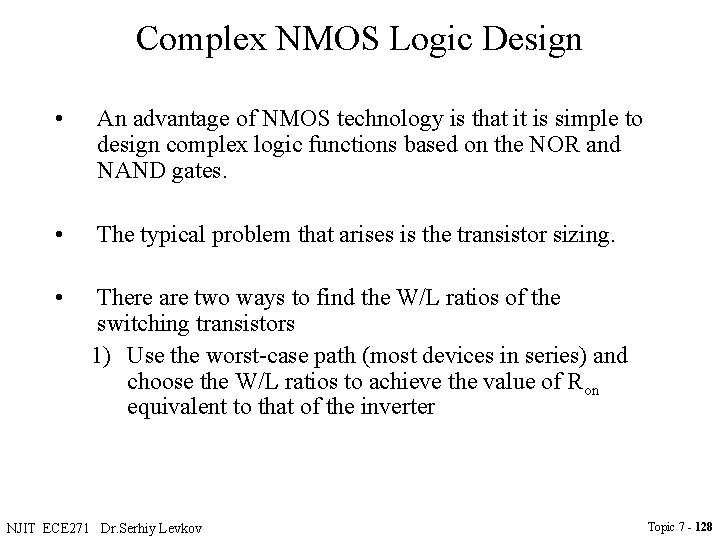 Complex NMOS Logic Design • An advantage of NMOS technology is that it is