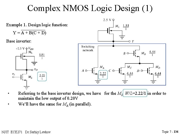 Complex NMOS Logic Design (1) Example 1. Design logic function: Y = A +