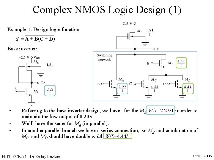 Complex NMOS Logic Design (1) Example 1. Design logic function: Y = A +