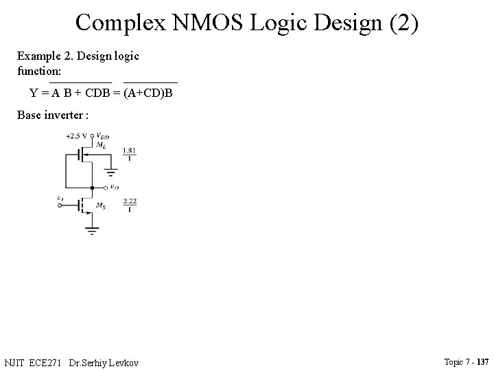 Complex NMOS Logic Design (2) Example 2. Design logic function: Y = A B