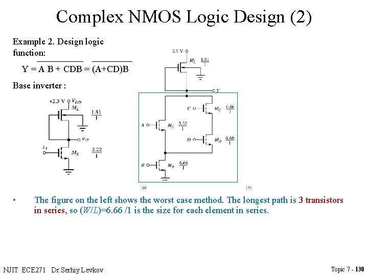 Complex NMOS Logic Design (2) Example 2. Design logic function: Y = A B