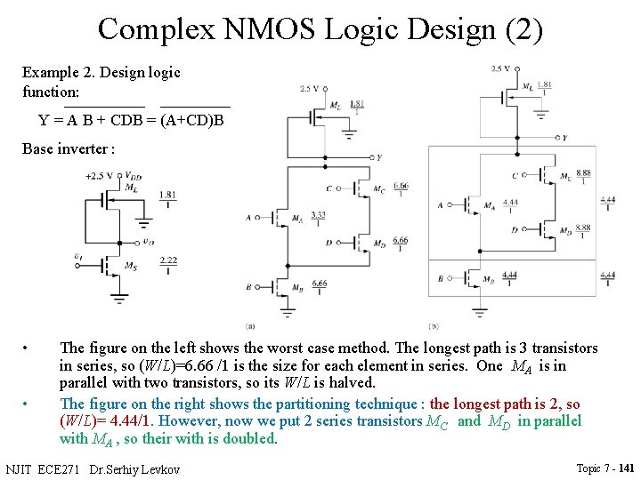 Complex NMOS Logic Design (2) Example 2. Design logic function: Y = A B