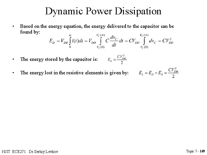 Dynamic Power Dissipation • Based on the energy equation, the energy delivered to the