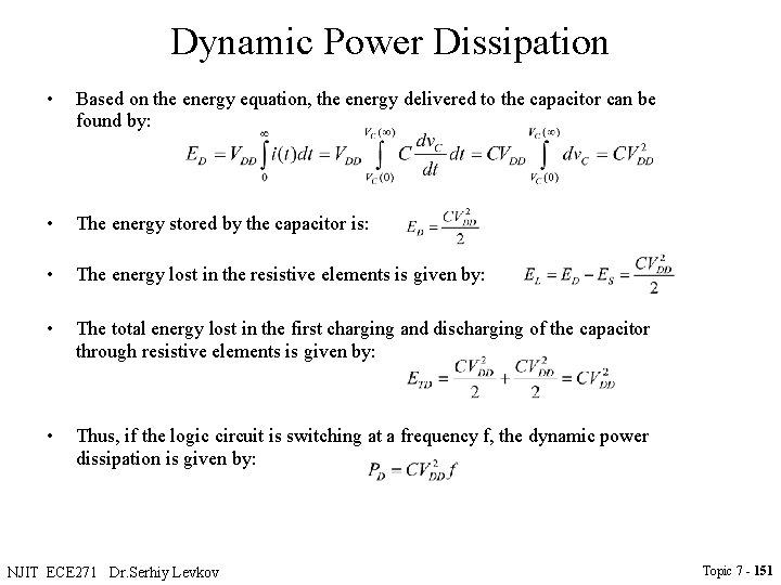 Dynamic Power Dissipation • Based on the energy equation, the energy delivered to the