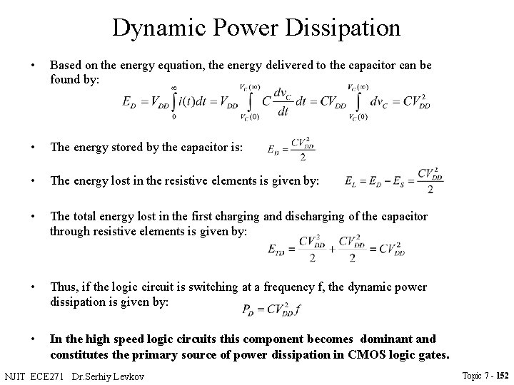 Dynamic Power Dissipation • Based on the energy equation, the energy delivered to the