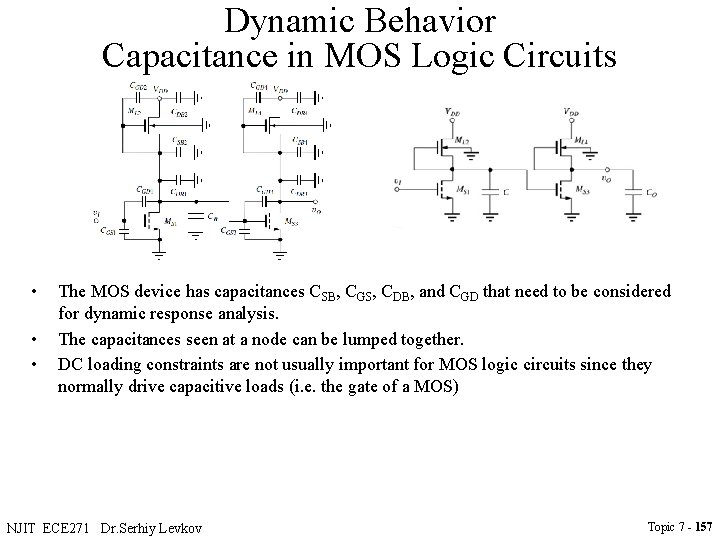 Dynamic Behavior Capacitance in MOS Logic Circuits • • • The MOS device has