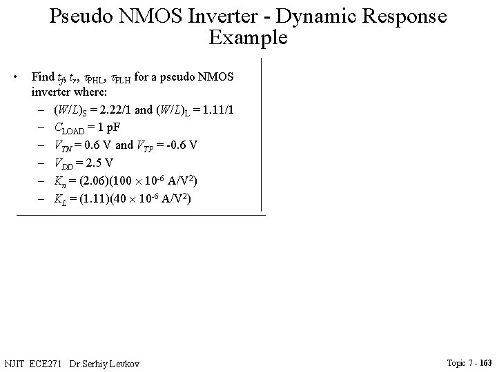 Pseudo NMOS Inverter - Dynamic Response Example • Find tf, tr, PHL, PLH for